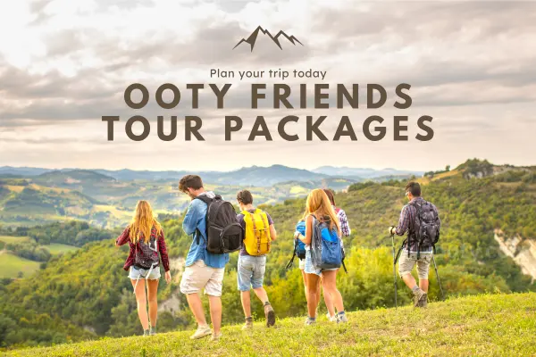 Ooty Friends Tour Packages – Travel2Ooty Group of friends enjoying Ooty hills and viewpoints